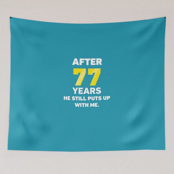 Item preview, After 77 Years He Still Puts Up With me designed and sold by AlwaysAwesome.