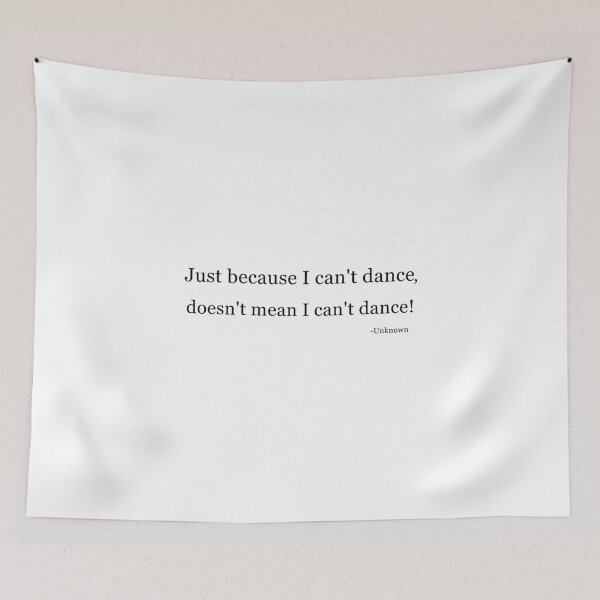 Item preview, "Can't dance" quote designed and sold by mattwilldo.