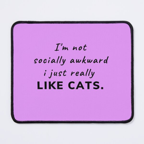 Item preview, I'm not socially awkward i just really like cats designed and sold by Magic-Stone.
