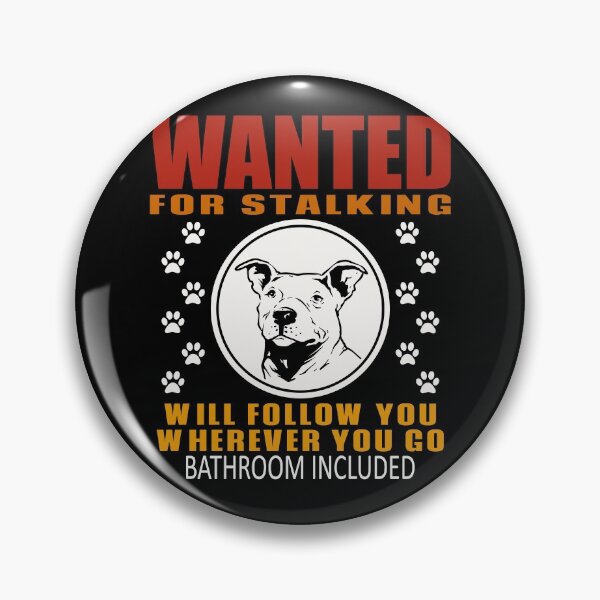 Item preview, Personal Stalker Dog Wanted For Stalking Funny Pitbull designed and sold by TKsTees.