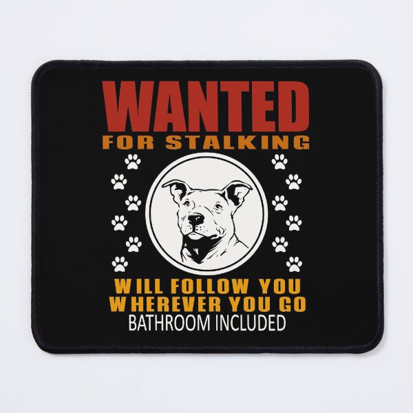 Item preview, Personal Stalker Dog Wanted For Stalking Funny Pitbull designed and sold by TKsTees.