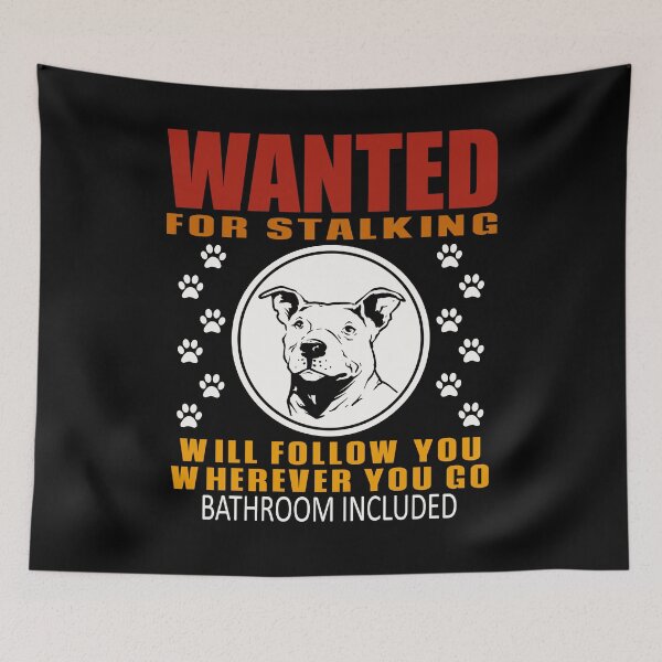 Item preview, Personal Stalker Dog Wanted For Stalking Funny Pitbull designed and sold by TKsTees.