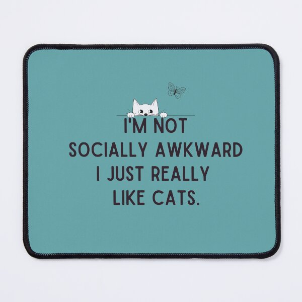 Item preview, I'm not socially awkward i just really like cats designed and sold by Magic-Stone.