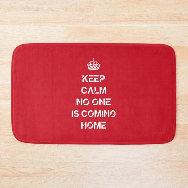 Item preview, Keep calm no one is coming home designed and sold by Abstract-Artist.
