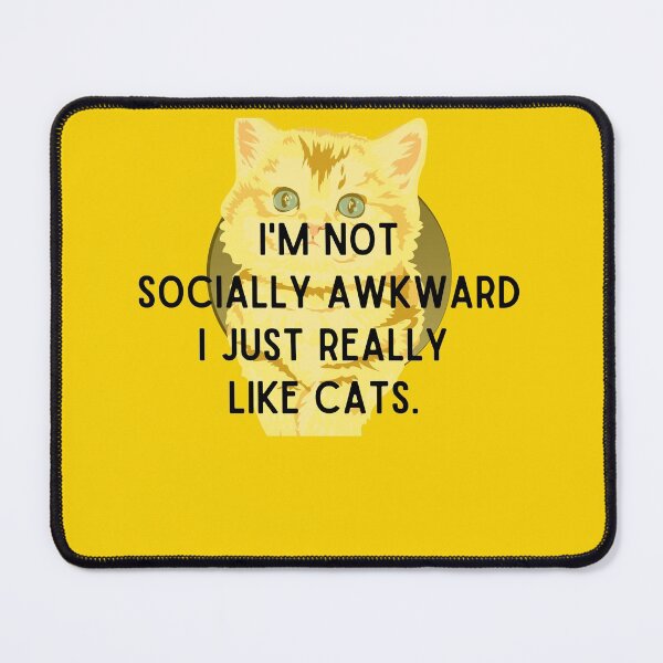 Item preview, I'm not socially awkward i just really like cats designed and sold by Magic-Stone.