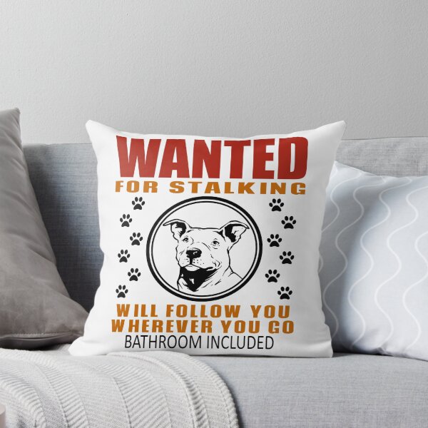 Item preview, Personal Stalker Dog Wanted For Stalking Funny Pitbull designed and sold by TKsTees.