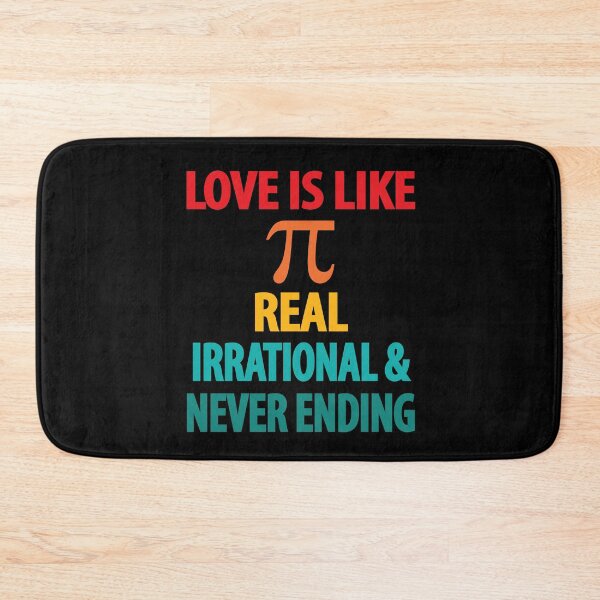 Item preview, Love is Like Pi Real Irrational and Never Ending designed and sold by TravelScientist.