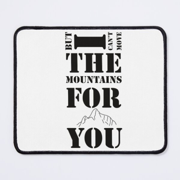 Item preview, But I can't move the mountains for you mumford and sons timshel designed and sold by jxsxfxnxgr.