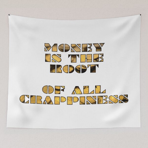 Item preview, Money is the root of all Crapiness designed and sold by janraydesigns.