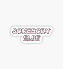 somebody else Sticker