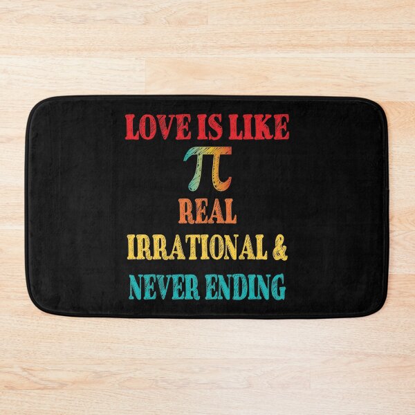 Item preview, Love is Like Pi Real Irrational and Never Ending designed and sold by TravelScientist.