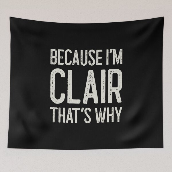 Item preview, Because I’m Clair That’s Why Funny Personalized Name designed and sold by MariosNydras.