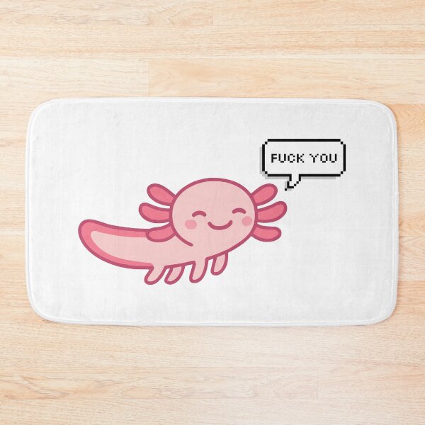 Item preview, Fuck you - Axolotl funny memes - Pink chibi kawai Axolotl designed and sold by Zeeprint ★★★★★.