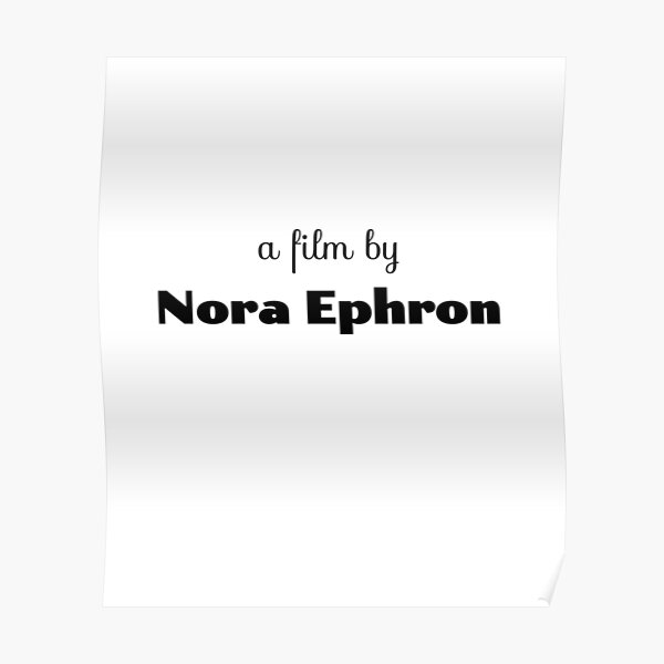 "A Film By Nora Ephron Movie Lovers" Poster for Sale by CuddleStore Redbubble