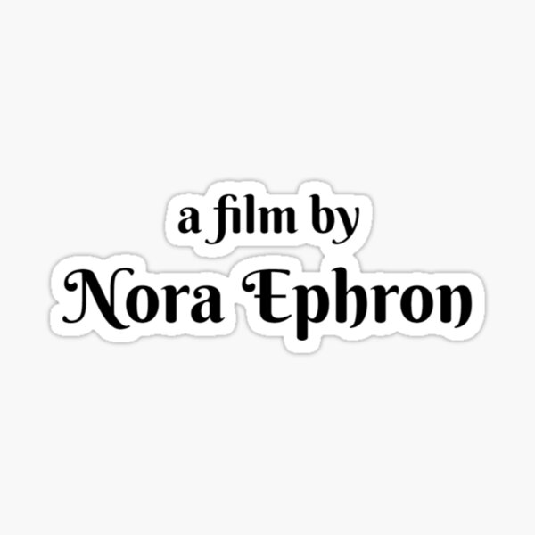 "a film by Nora Ephron Movie Lovers" Sticker for Sale by CuddleStore Redbubble