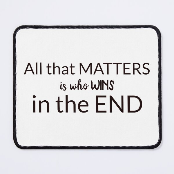 Item preview, Who wins in the end designed and sold by Shivanshu Tiwari.