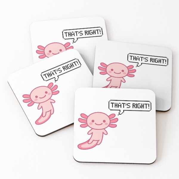 Item preview, THAT'S RIGHT! - Axolotl funny memes - Pink chibi kawai Axolotl designed and sold by Zeeprint ★★★★★.