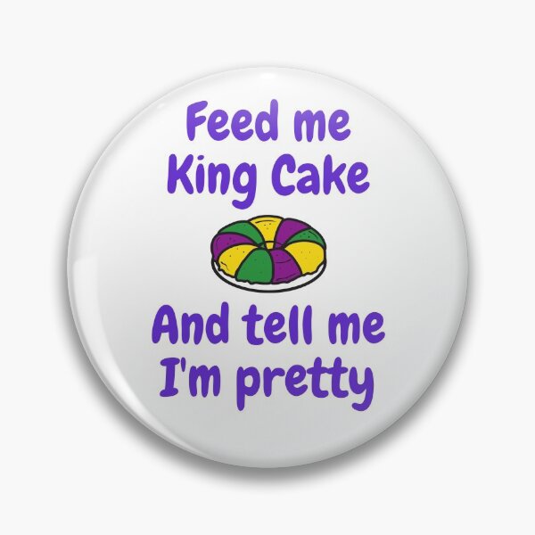 Item preview, Feed me King Cake and tell me I'm pretty designed and sold by Creole Content Creations.