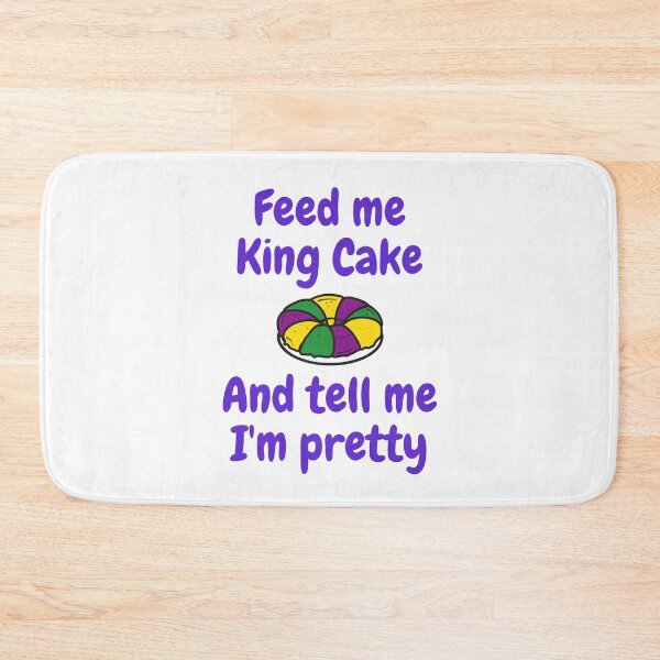Item preview, Feed me King Cake and tell me I'm pretty designed and sold by Creole Content Creations.