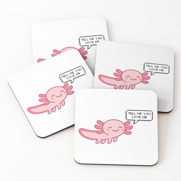 Item preview, Tell Me You Love Me - Axolotl funny memes - Pink chibi kawai Axolotl designed and sold by Zeeprint ★★★★★.