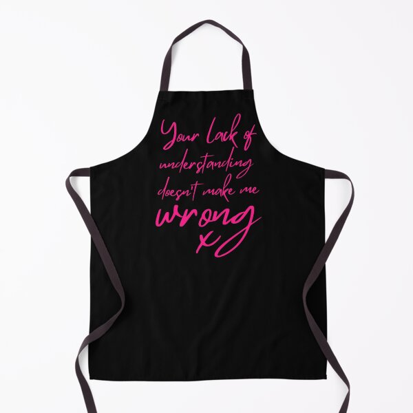 Item preview, Your Lack of Understanding Doesn't Make Me Wrong x designed and sold by SunnyAlloy.