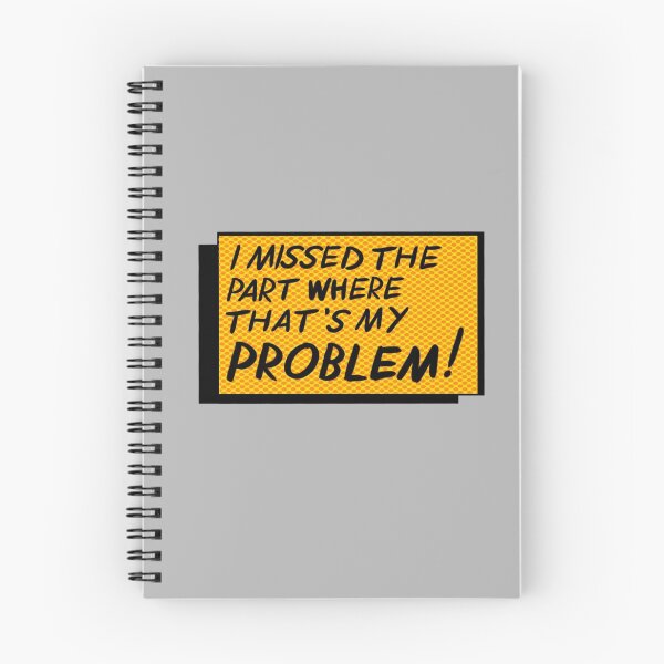 Item preview, I missed the part where that's my problem! -Quote designed and sold by Buckias.