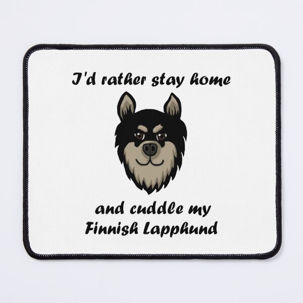 Item preview, I'd rather stay home and cuddle my Finnish Lapphund designed and sold by IsyPuttrus.