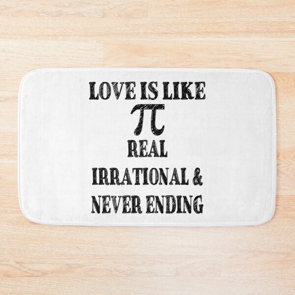 Item preview, Love is Like Pi Real Irrational and Never Ending designed and sold by TravelScientist.