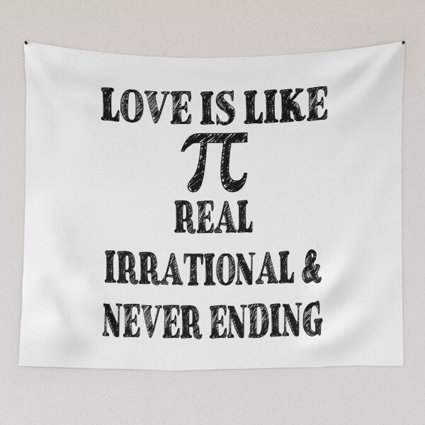 Item preview, Love is Like Pi Real Irrational and Never Ending designed and sold by TravelScientist.