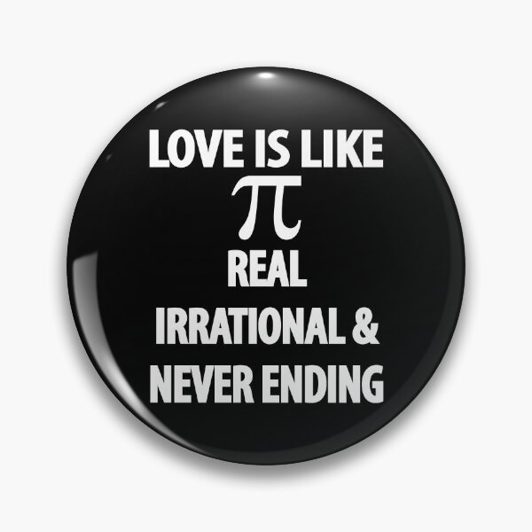 Item preview, Love is Like Pi Real Irrational and Never Ending designed and sold by TravelScientist.