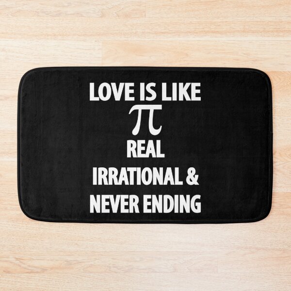 Item preview, Love is Like Pi Real Irrational and Never Ending designed and sold by TravelScientist.