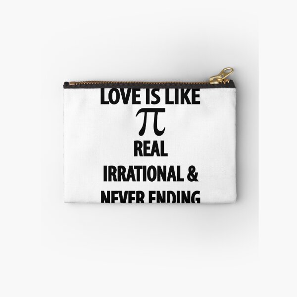 Item preview, Love is Like Pi Real Irrational and Never Ending designed and sold by TravelScientist.