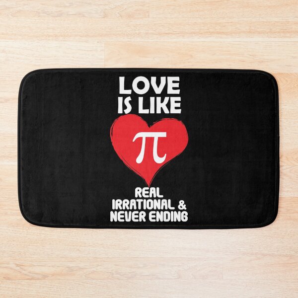 Item preview, Love is Like Pi Real Irrational and Never Ending designed and sold by TravelScientist.
