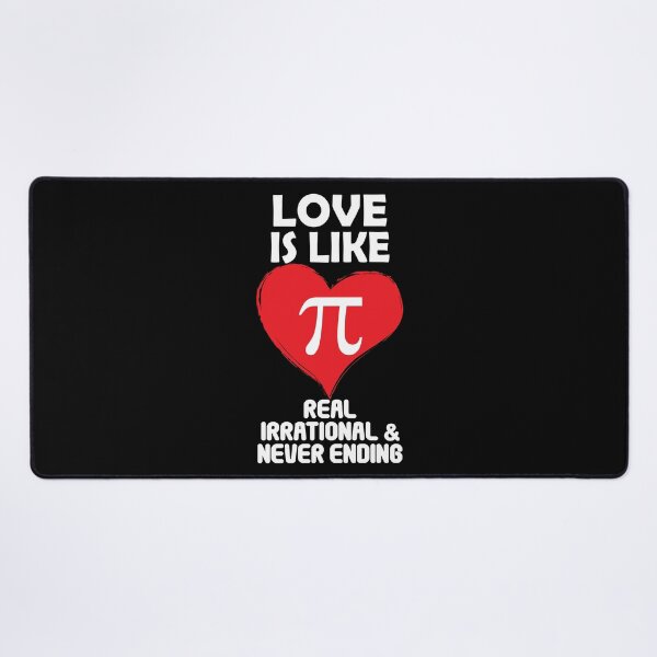 Item preview, Love is Like Pi Real Irrational and Never Ending designed and sold by TravelScientist.