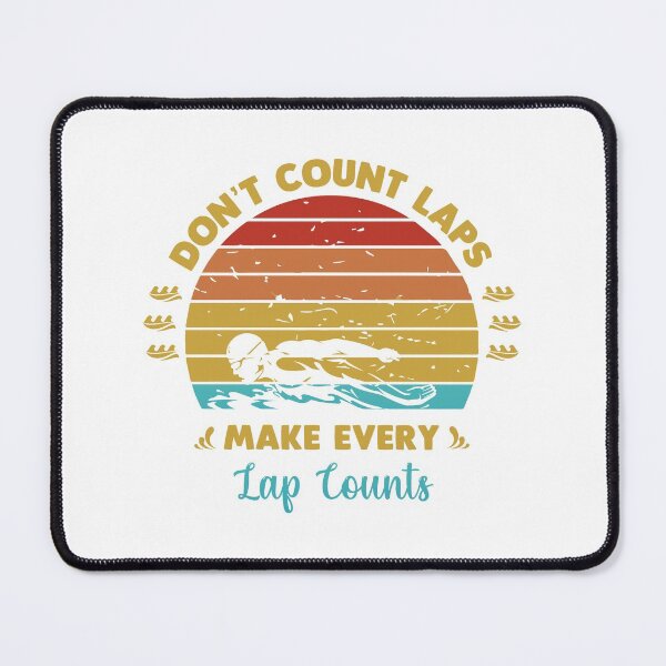 Item preview, Dont count laps make every lap counts designed and sold by swimarts.