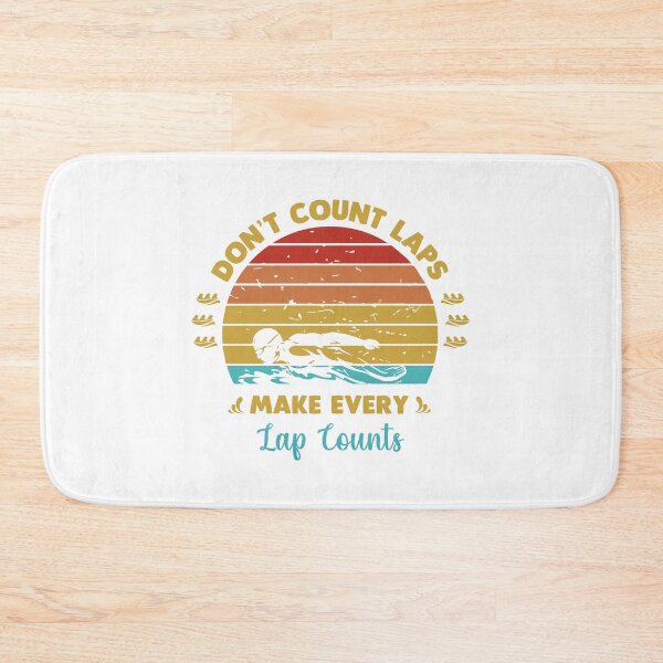 Item preview, Dont count laps make every lap counts designed and sold by swimarts.