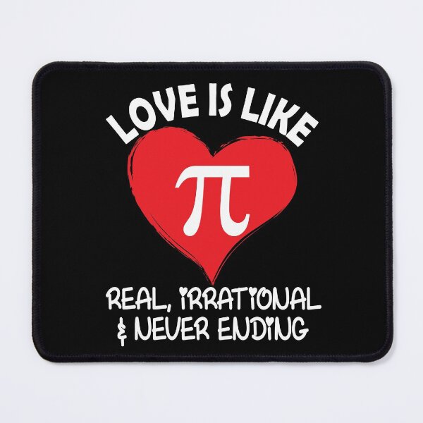 Item preview, Love is Like Pi Real Irrational and Never Ending designed and sold by TravelScientist.