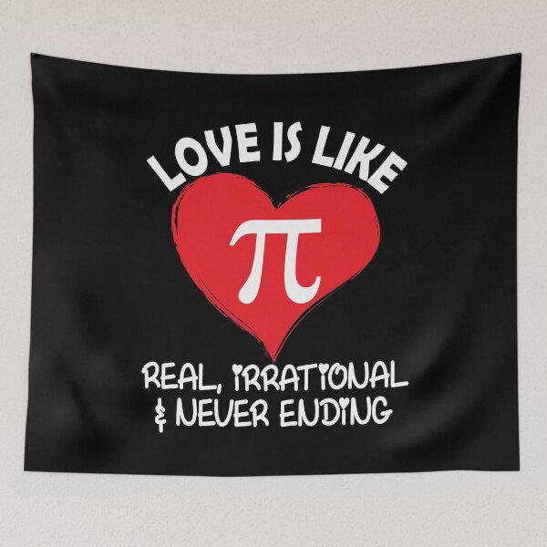 Item preview, Love is Like Pi Real Irrational and Never Ending designed and sold by TravelScientist.