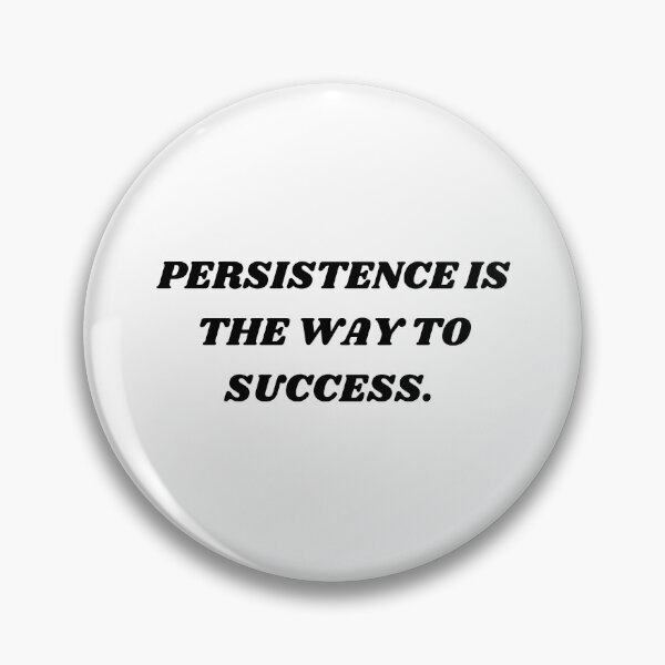 Item preview, Persistence is the way to success designed and sold by Kuitoo.