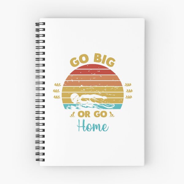 Item preview, Go big or go home designed and sold by swimarts.