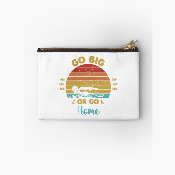 Item preview, Go big or go home designed and sold by swimarts.