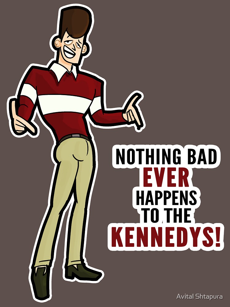 "Clone High JFK Nothing Bad Ever Happens to the Kennedys!" Tshirt by