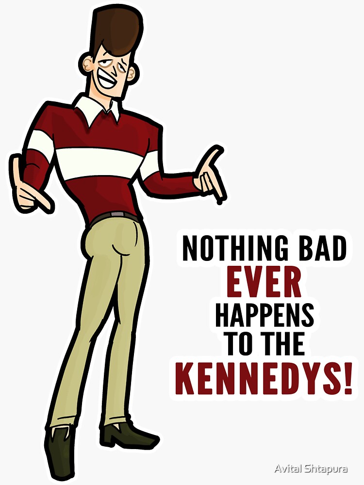 "Clone High JFK Nothing Bad Ever Happens to the Kennedys!" Sticker