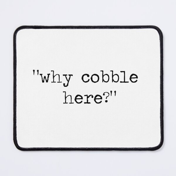 Item preview, Why Cobble Here Mumbo Jumbo designed and sold by AmazingAmateur.