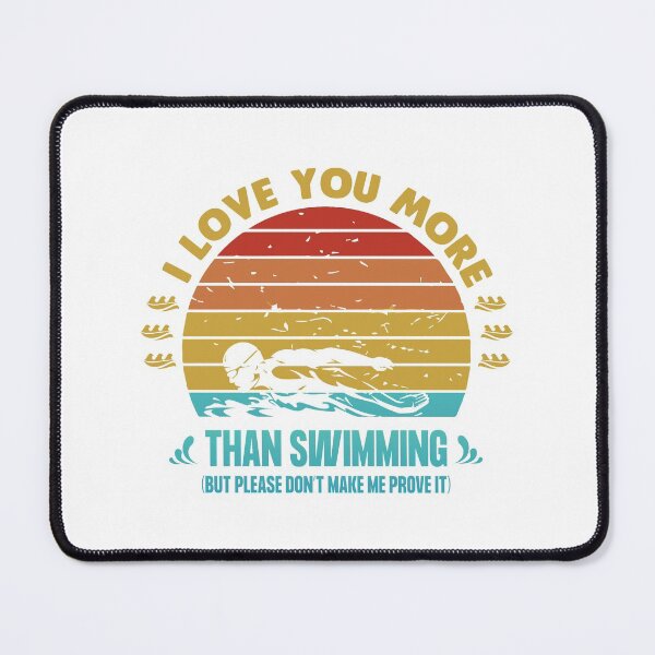 Item preview, I love you more than swimming designed and sold by swimarts.