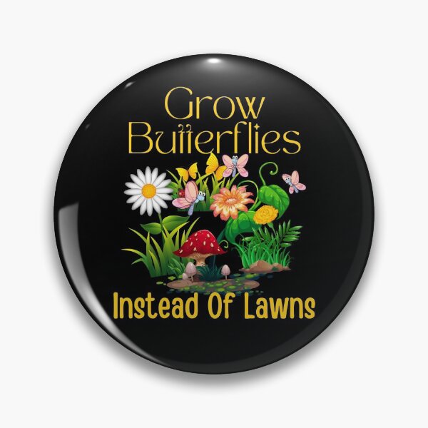 Item preview, Grow Butterflies Instead Of Lawns Colorful Design designed and sold by EarthArtDesigns.