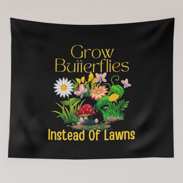 Item preview, Grow Butterflies Instead Of Lawns Colorful Design designed and sold by EarthArtDesigns.