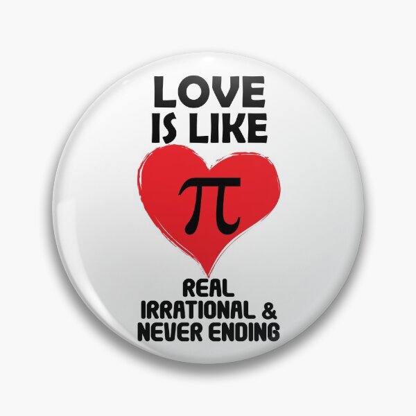 Item preview, Love is Like Pi Real Irrational and Never Ending designed and sold by TravelScientist.