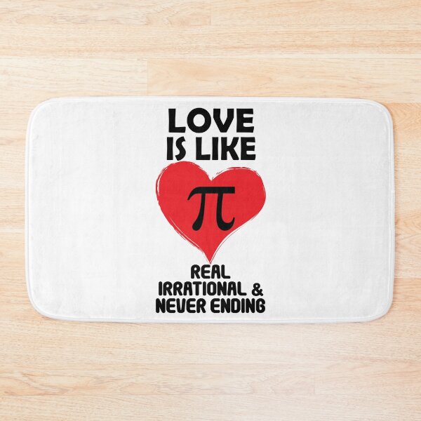 Item preview, Love is Like Pi Real Irrational and Never Ending designed and sold by TravelScientist.