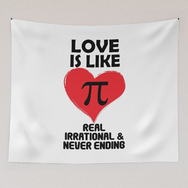 Item preview, Love is Like Pi Real Irrational and Never Ending designed and sold by TravelScientist.